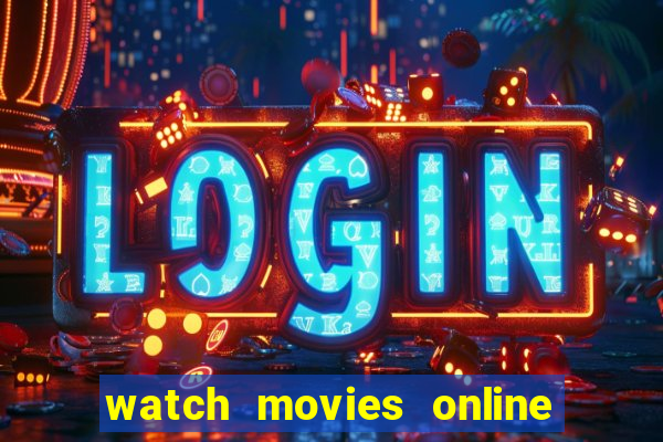 watch movies online for free